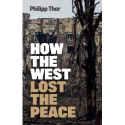 How the West Lost the Peace: The Great Transformation Since the Cold War