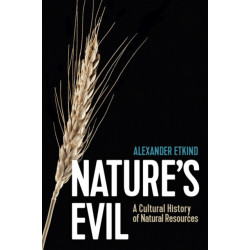 Nature's Evil: A Cultural History of Natural Resources