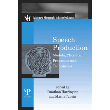 Speech Production: Models, Phonetic Processes, and Techniques