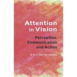 Attention in Vision: Perception, Communication and Action