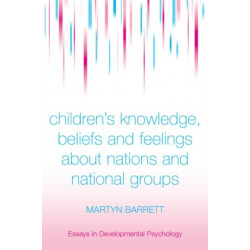 Children's Knowledge, Beliefs and Feelings about Nations and National Groups