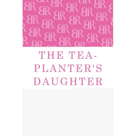 The Tea-Planter's Daughter