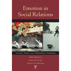 Emotion in Social Relations: Cultural, Group, and Interpersonal Processes