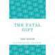 The Fatal Gift