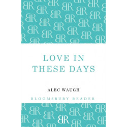 Love in These Days: A Modern Story