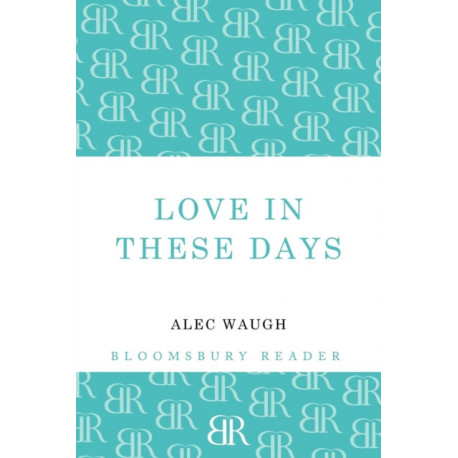 Love in These Days: A Modern Story