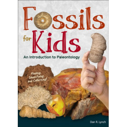 Fossils for Kids: Finding, Identifying, and Collecting