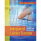 Integrated Library Systems: Planning, Selecting, and Implementing