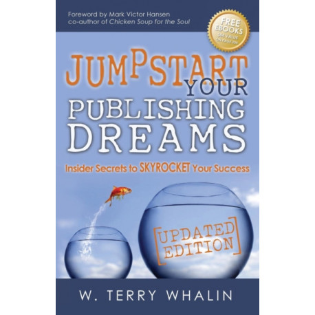 Jumpstart Your Publishing Dreams: Insider Secrets to Skyrocket Your Success
