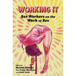 Working It: Sex Workers on the Work of Sex