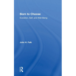 Born to Choose: Evolution, Self, and Well-Being