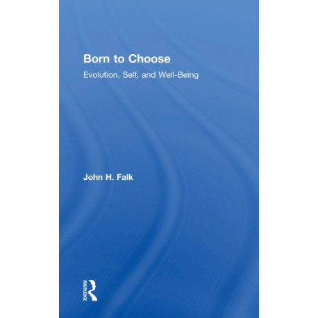 Born to Choose: Evolution, Self, and Well-Being