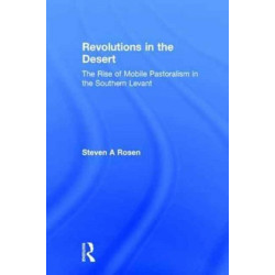 Revolutions in the Desert: The Rise of Mobile Pastoralism in the Southern Levant
