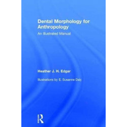 Dental Morphology for Anthropology: An Illustrated Manual
