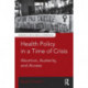 Health Policy in a Time of Crisis: Abortion, Austerity, and Access