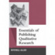 Essentials of Publishing Qualitative Research