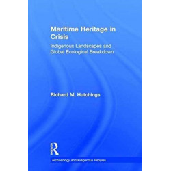 Maritime Heritage in Crisis: Indigenous Landscapes and Global Ecological Breakdown