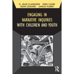 Engaging in Narrative Inquiries with Children and Youth