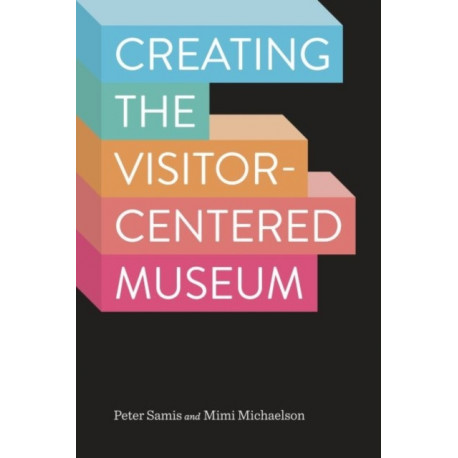 Creating the Visitor-Centered Museum