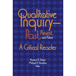 Qualitative Inquiry—Past, Present, and Future: A Critical Reader