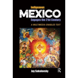 Indigenous Mexico Engages the 21st Century: A Multimedia-enabled Text