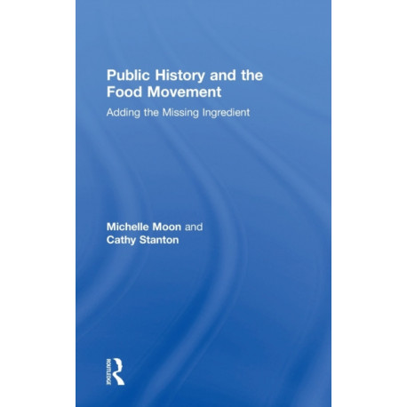 Public History and the Food Movement: Adding the Missing Ingredient