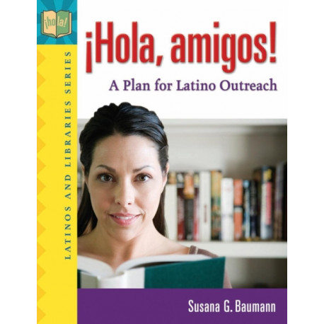 ¡Hola, amigos!: A Plan for Latino Outreach