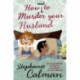 How Not to Murder Your Husband