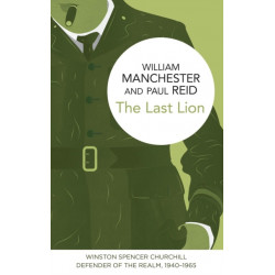 The Last Lion: Winston Spencer Churchill: Defender of the Realm, 1940-1965