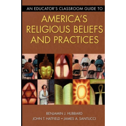 An Educator's Classroom Guide to America's Religious Beliefs and Practices
