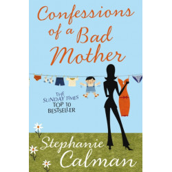 Confessions of a Bad Mother