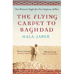 The Flying Carpet to Baghdad: One Woman's Fight for Two Orphans of War