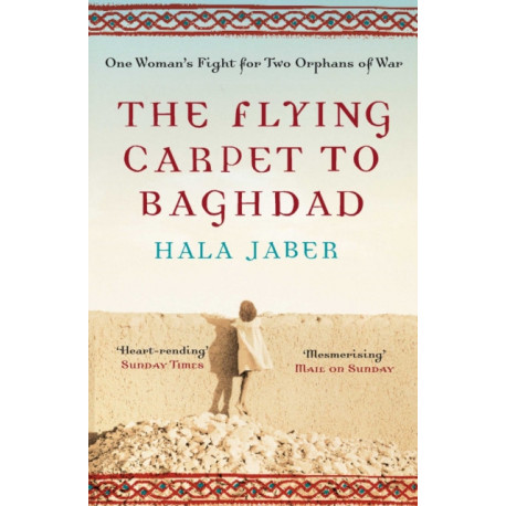 The Flying Carpet to Baghdad: One Woman's Fight for Two Orphans of War