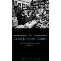 The Carol J. Adams Reader: Writings and Conversations 1995-2015
