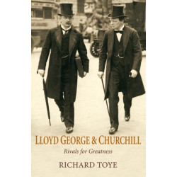Lloyd George and Churchill: Rivals for Greatness