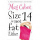 Size 14 is Not Fat Either