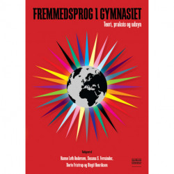 Fremmedsprog i gymnasiet: Teori, praksis og udsyn