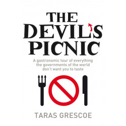 The Devil's Picnic: A Tour of Everything the Governments of the World Don't Want You to Try
