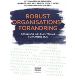 Robust organisationsforandring: Design og implementering i orkanens øje