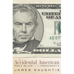 The Accidental American: Tony Blair and the Presidency