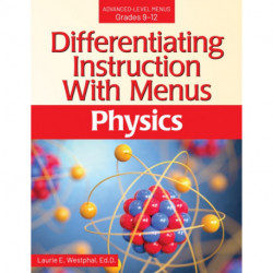 Differentiating Instruction With Menus: Physics (Grades 9-12)