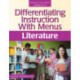 Differentiating Instruction With Menus: Literature (Grades 9-12)