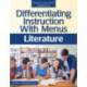 Differentiating Instruction With Menus: Literature (Grades 6-8)