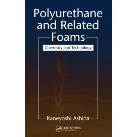 Polyurethane and Related Foams: Chemistry and Technology