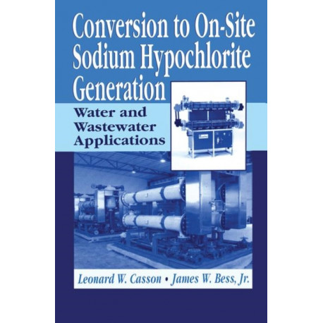 Conversion to On-Site Sodium Hypochlorite Generation: Water and Wastewater Applications