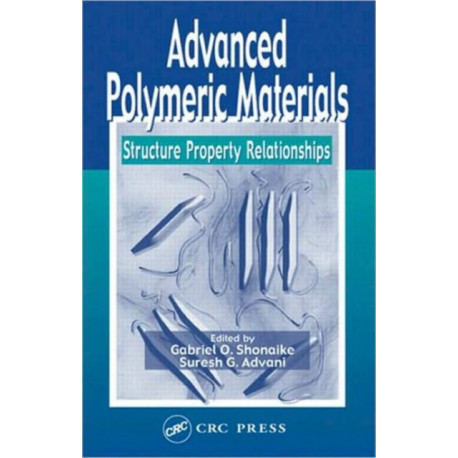Advanced Polymeric Materials: Structure Property Relationships