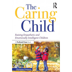 The Caring Child: Raising Empathetic and Emotionally Intelligent Children