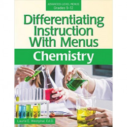 Differentiating Instruction With Menus: Chemistry (Grades 9-12)