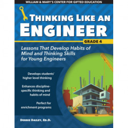 Thinking Like an Engineer: Lessons That Develop Habits of Mind and Thinking Skills for Young Engineers in Grade 4
