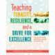 Teaching Tenacity, Resilience, and a Drive for Excellence: Lessons for Social-Emotional Learning for Grades 4-8